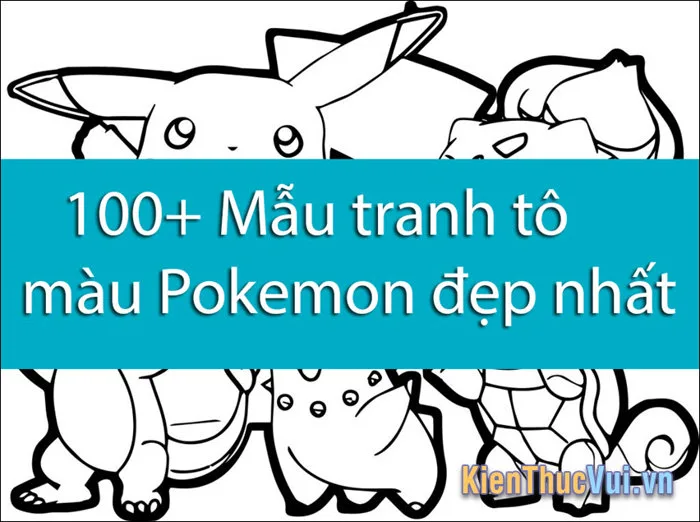 100+ Mẫu tranh tô màu Pokemon đẹp nhất