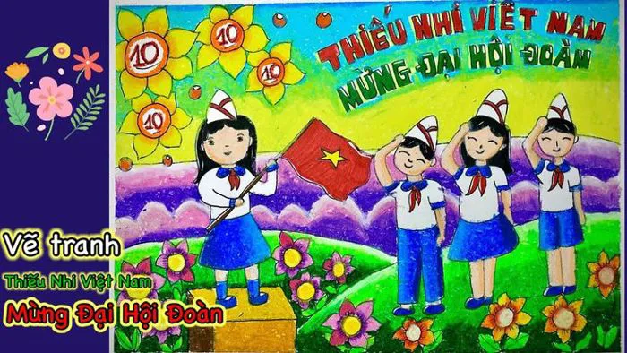 Vẽ tranh Thiếu Nhi Việt Nam Mừng Đại Hội Đoàn | Vẽ tranh Mừng Đại Hội Đoàn  | Huỳnh Ngọc Art
