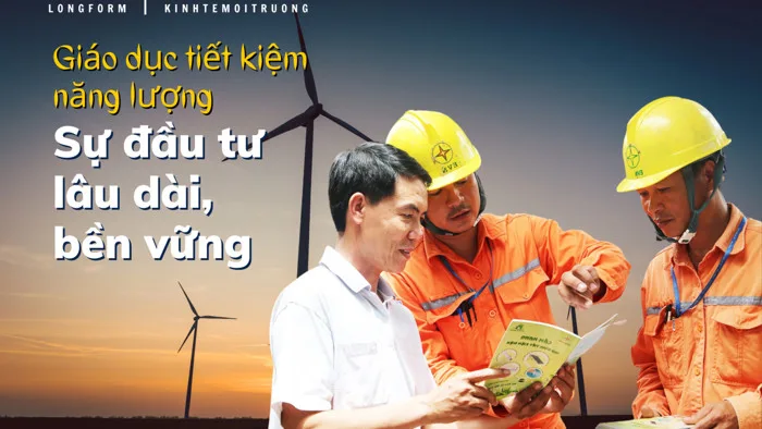 Giáo dục tiết kiệm năng lượng - Sự đầu tư lâu dài, bền vững (Bài 1)