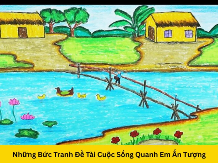 Hướng dẫn cách vẽ tranh cuộc sống quanh em đẹp - Artnam Hướng dẫn cách vẽ tranh cuộc sống quanh em đẹp - Artnam