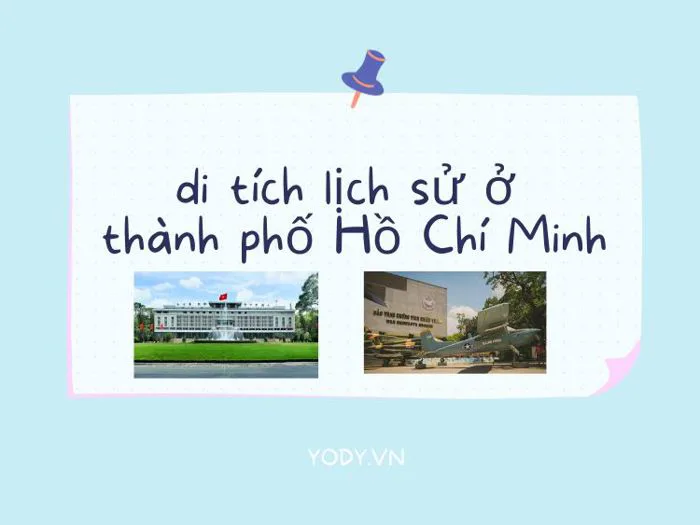 Điểm danh TOP 12 di tích lịch sử ở thành phố Hồ Chí Minh | Yody