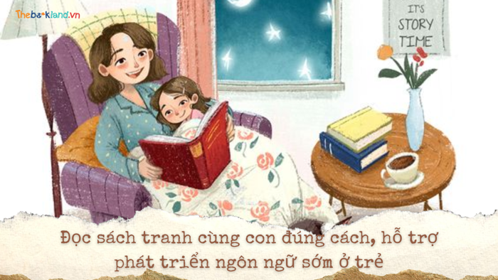 Đoc sách tranh cùng con đúng cách, hỗ trợ phát triển ngôn ngữ sớm ở trẻ