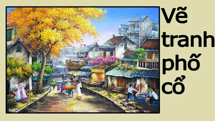 Tranh phố cổ Hà Nội/ Học vẽ tranh/ thi công vẽ tranh tường 3d/ TT Mỹ Thuật  Việt