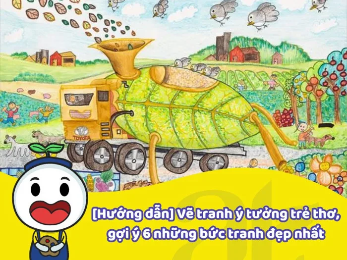 Vẽ tranh ý tưởng trẻ thơ: Hướng dẫn & gợi ý những bức tranh đẹp nhất