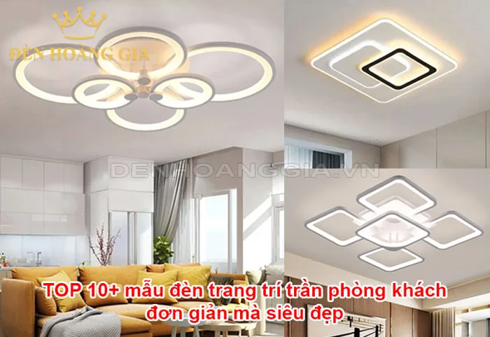 TOP 10+ mẫu đèn trang trí trần phòng khách đơn giản mà siêu đẹp