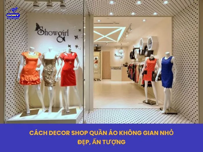 5+ Cách decor shop quần áo nhỏ ấn tượng & hút khách 2026