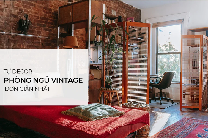 Tự decor phòng ngủ vintage đơn giản nhất