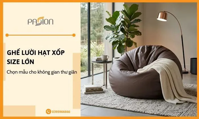 Mẫu ghế lười hạt xốp size lớn cho không gian thư giãn
