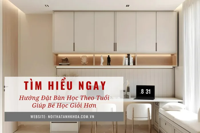 Hướng Đặt Bàn Học Theo Tuổi Giúp Bé Học Giỏi Hơn