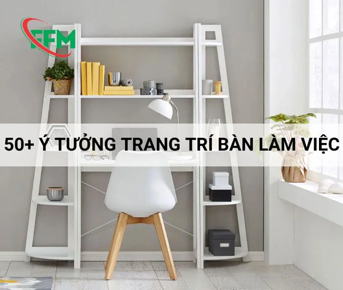 50+ Ý tưởng trang trí bàn làm việc tạo động lực cho nhân viên - Văn Phòng  Phẩm 247
